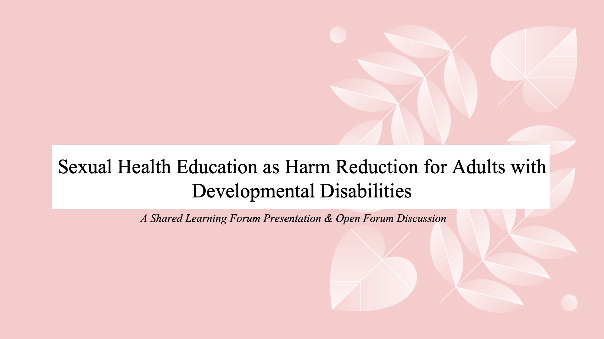 Sex Education as Harm Redusction for Adults with Developmental Disabilities